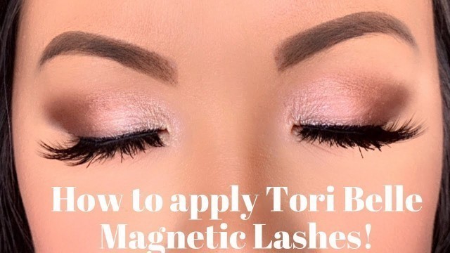 'How To Apply Tori Belle Magnetic Lashes & Tips!'
