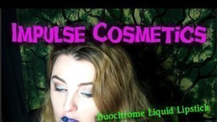 'Impulse Cosmetics\' Duochrome Liquid Lipsticks & Transforma-Chrome Lip Glosses'