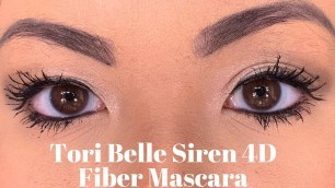 'Tori Belle Siren 4D Fiber Mascara Review!'