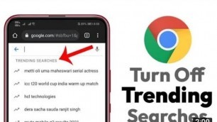 'How to Turn Off or Turn On Trending Searches On Google Chrome In 2022'
