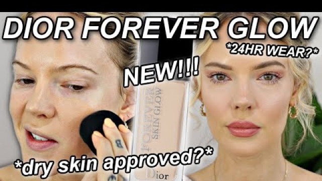 'NEW DIOR FOREVER SKIN GLOW FOUNDATION | Review, Swatches, Up-close Shots, Wear Test on dry skin'