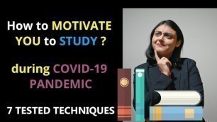 'How to Motivate you to Study during COVID-19 pandemic? 7 Proven Techniques'