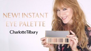 'Makeup Tutorial: How to apply the NEW! Instant Eye Palette | Charlotte Tilbury'