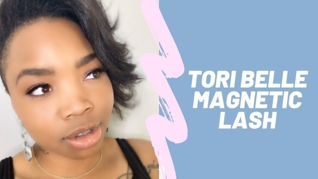 'Tori Belle\'s Magnetic Lash Review'