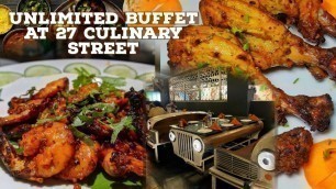 '27 CULINARY STREET FOOD REVIEW | UNLIMITED BUFFET IN CHENNAI