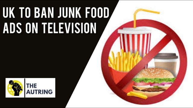 'Anti Obesity Drive  - Uk to ban Junk Food Advertisements on the TV'