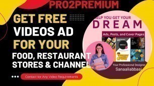 'Free Food ads, Free Restaurant Promotion Ads, Pro2Premium Free Videos Channel for Your Business'