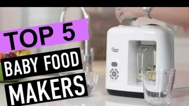 'BEST 5: Baby Food Makers'