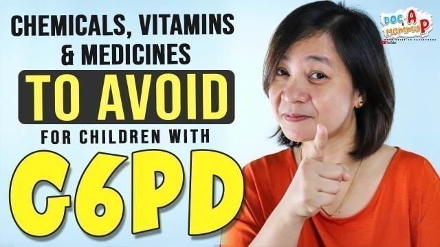 'Mga BAWAL na GAMOT, VITAMINS at CHEMICALS sa may mga G6PD na Bata || Doc-A Pediatrician'