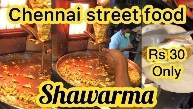 'Chennai street food | Indian street | best shawarma'