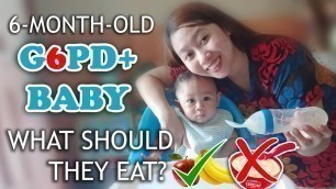 '6month-old G6PD+ Baby | What should they eat ? G6PD Deficiency safe to eat...'