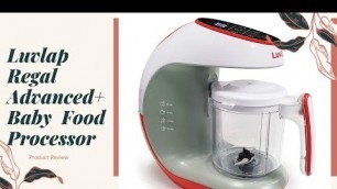 'Luvlap Regal Advanced + Baby Food Processor Review | How to make quick and easy meals for babies |'