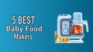 '5 Best Baby Food Makers'