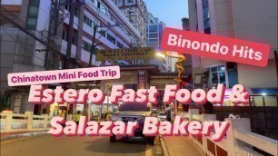 'Binondo Hits: Estero Fast Food & Salazar Bakery | mini #FoodTrip #Manila #PHILIPPINES'