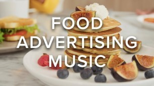 'Food Advertising Music (Royalty Free Music)'