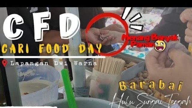 'Cari Food Day❓ (CFD) Barabai ✓ || Kulineran di kawasan Lapangan Dwi Warna - Barabai HST'