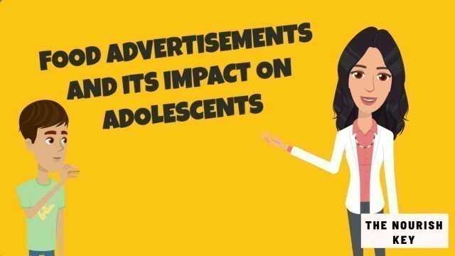 'HOW DO FOOD ADVERTISEMENTS IMPACT ADOLESCENTS AND THEIR NUTRITION CHOICES?'