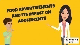 'HOW DO FOOD ADVERTISEMENTS IMPACT ADOLESCENTS AND THEIR NUTRITION CHOICES?'
