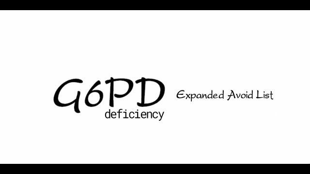 'G6PD Deficiency  - Avoid list: expanded'