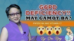 'G6PD Deficiency! May gamot ba dito?'