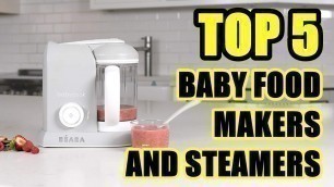 'TOP 5: Best Baby Food Maker and Steamer 2022 | Cook Healthy Baby Food at Home'