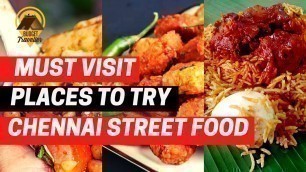 'Must Visit Places To Try Chennai Street Food - Chennai Lifestyle | Food Hangout Places'