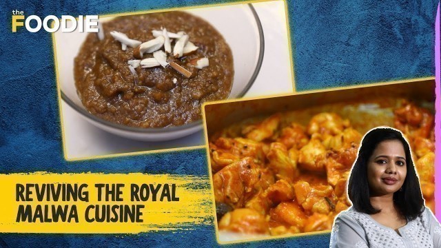 'Reviving The Royal Malwa Cuisine | World Food Day Special | Cuisine of Indian Royals | The Foodie'