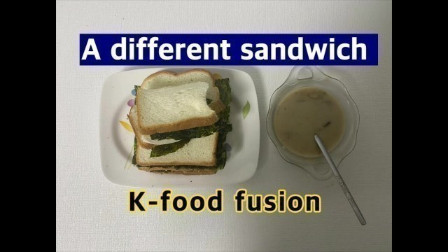 'A different sandwich(k-food fusion)'