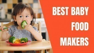 'Best Baby Food Maker of 2022 | Top 5 Baby Food Makers 
