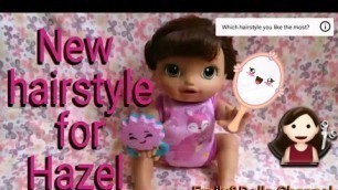 'New hairstyle for Baby Alive Baby Go Bye-Bye Doll Hazel'