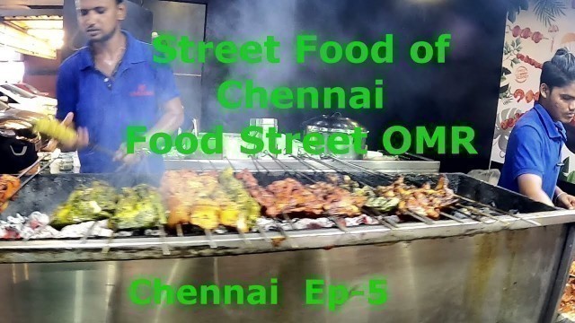 'Food Street at OMR, Street Food of Chennai -Ep 5'
