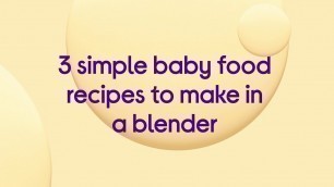 '3 Simple baby food recipes to make in a blender - Featured Tech'