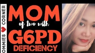 'HOW TO DEAL A G6PD DEFICIENCY? || MOMMIES ❤️ CORNER'