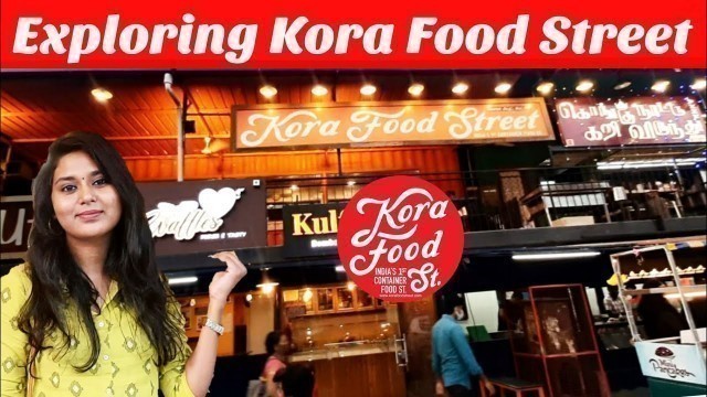 'Exploring Kora Food Street in Anna Nagar | Food Review Tamil | Chennai Food Street தமிழ் #foodreview'