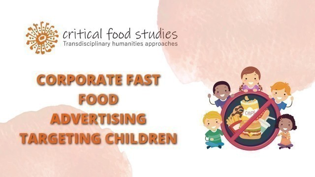 'Virtual Seminar 1- Corporate Fast Food Advertising Targeting Children.'