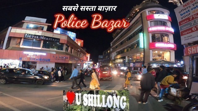 'Shillong Police Bazar || Shopping in Police Bazar || Heart of Shillong'