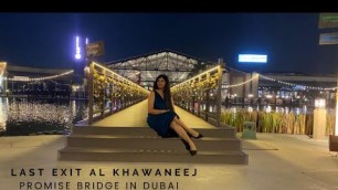 'Last Exit Al Khawanewj | Promise Bridge Dubai | Street Food Truck Park | The Yard.'