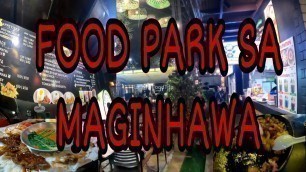 'FOOD PARK SA MAGINHAWA | FOOD TRIP | PINOY FOODS | DILIMAN QUEZON CITY'