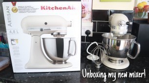 'Unboxing My New KitchenAid Artisan Mixer | First impressions'