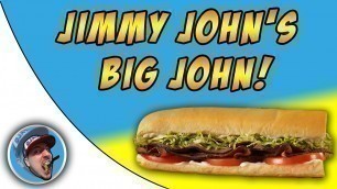 'Jimmy John\'s Big John! - Food Review!'