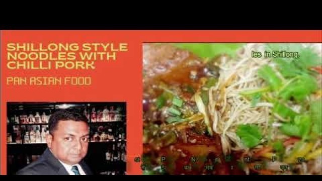 'Shillong Noodles with Chilli Pork/ Pan Asian Food/ Cooking Shows/ Noodles/Cocktails Mania GHY!'