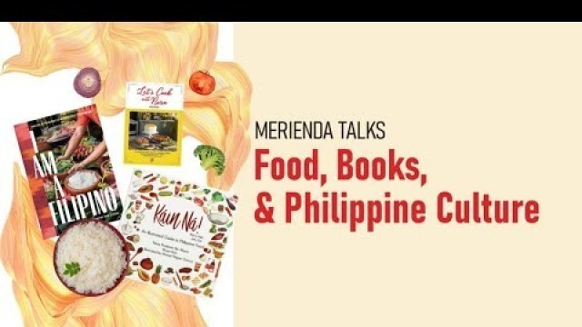 '#MeriendaTalks: Food, Books, & Philippine Culture with Anthony John Balisi'