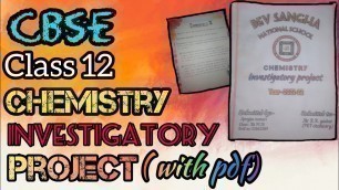 'Chemistry Investigatory project . Class 12 CBSE |Study of adulterants in food stuffs | Practicals.'