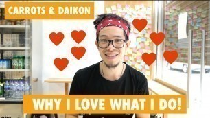 'Why I Love What I Do | Carrots & Daikon | My Small Food Business'