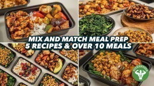 'Mix and Match Meal Prep -  5 Recipes and over 10 Meals'