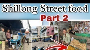 'Shillong Street Food Tour PART 2 #shillong #streetfood'