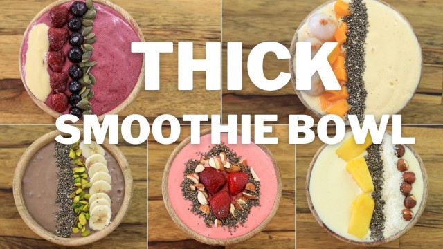 'Thick Smoothie Bowl - 5 Easy & Healthy Recipes'