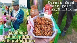 'ALOO MURI | BOILED POTATO WITH PUFFED RICE | STREET FOOD | GOLF LINK SHILLONG'