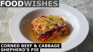'Corned Beef & Cabbage Shepherd’s Pie - Food Wishes'