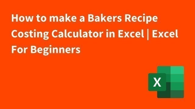 'How to make a Bakers Recipe Costing Calculator in Excel'